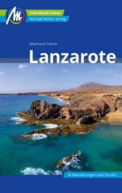 Lanzarote Reiseführer Michael Müller Verlag, Eberhard Fohrer - Ebook - 9783966851961