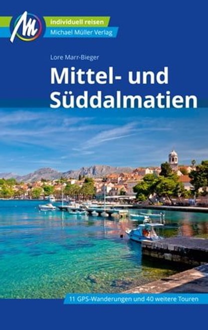 Mittel- und Süddalmatien Reiseführer Michael Müller Verlag, Lore Marr-Bieger - Ebook - 9783966852357