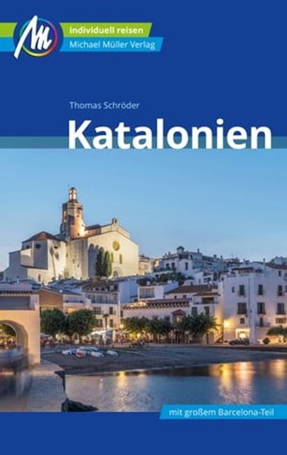 Katalonien Reiseführer Michael Müller Verlag, Thomas Schröder - Ebook - 9783966852524