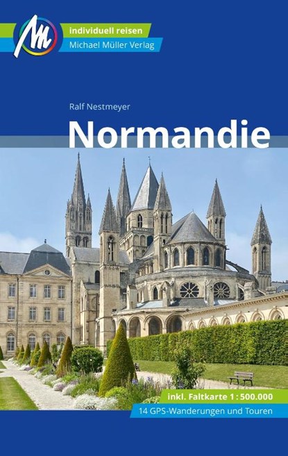 MICHAEL MÜLLER REISEFÜHRER Normandie, Ralf Nestmeyer - Paperback - 9783966853019