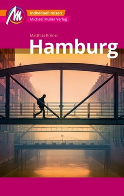 Hamburg MM-City Reiseführer Michael Müller Verlag, Matthias Kröner - Ebook - 9783966853262