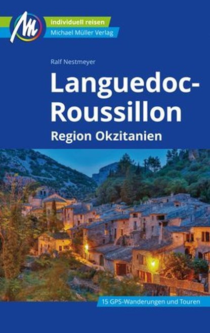 Languedoc-Roussillon Reiseführer Michael Müller Verlag, Ralf Nestmeyer - Ebook - 9783966853538