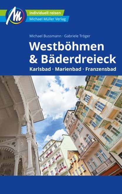 Westböhmen & Bäderdreieck Reiseführer Michael Müller Verlag, Michael Bussmann ; Gabriele Tröger - Ebook - 9783966853842