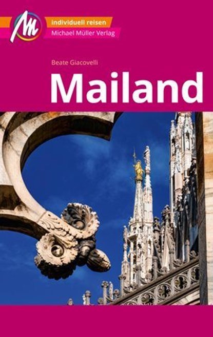 MICHAEL MÜLLER REISEFÜHRER Mailand MM-City, Beate Giacovelli - Ebook - 9783966854900