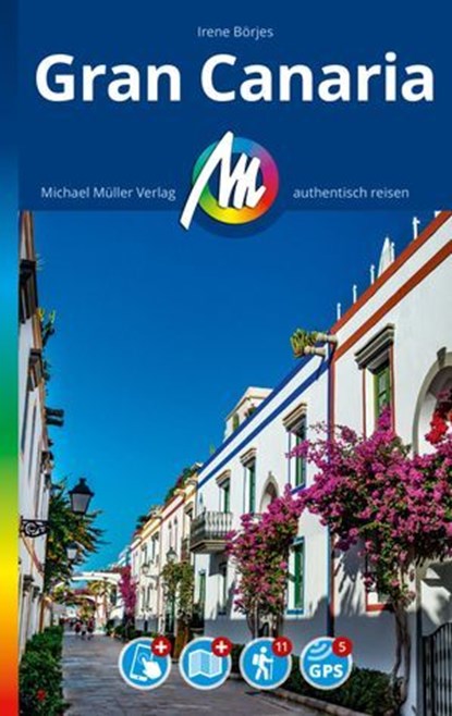 MICHAEL MÜLLER REISEFÜHRER Gran Canaria, Irene Börjes - Ebook - 9783966855716