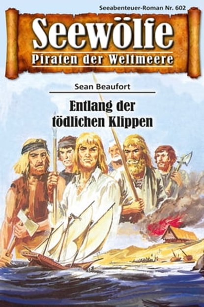 Seewölfe - Piraten der Weltmeere 602, Sean Beaufort - Ebook - 9783966880169