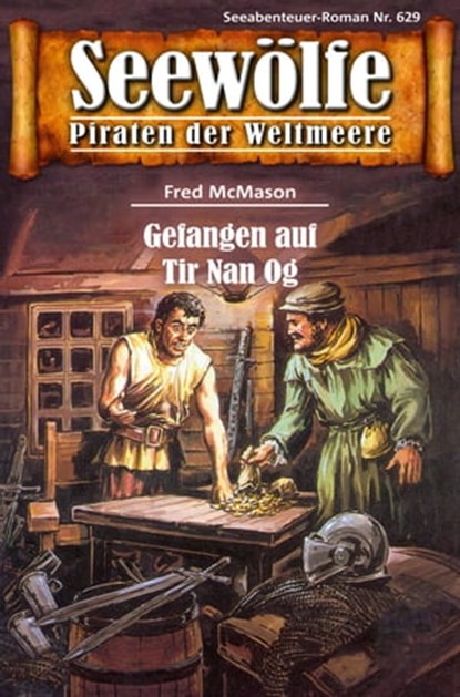 Seewölfe - Piraten der Weltmeere 629, Fred McMason - Ebook - 9783966880435