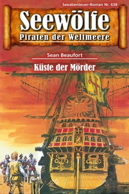 Seewölfe - Piraten der Weltmeere 638, Sean Beaufort - Ebook - 9783966880527