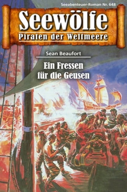 Seewölfe - Piraten der Weltmeere 648, Sean Beaufort - Ebook - 9783966880626