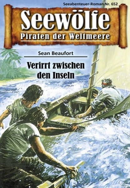 Seewölfe - Piraten der Weltmeere 652, Sean Beaufort - Ebook - 9783966880664