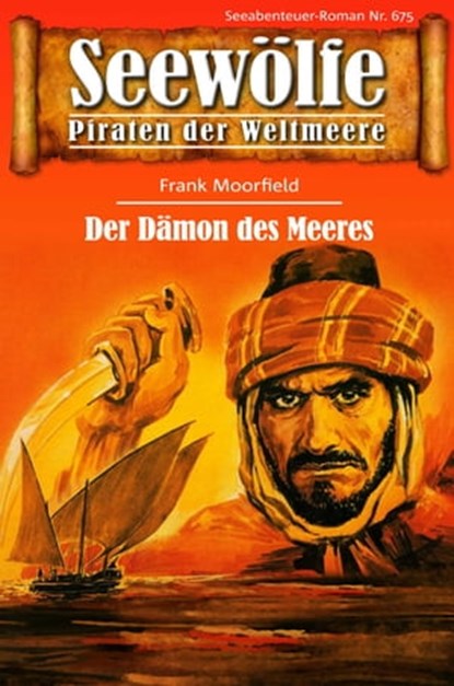 Seewölfe - Piraten der Weltmeere 675, Frank Moorfield - Ebook - 9783966880893