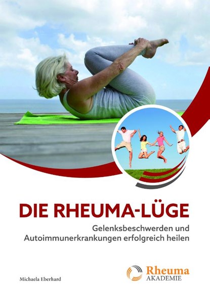 Die Rheuma-Lüge, Michaela Eberhard - Paperback - 9783966980241