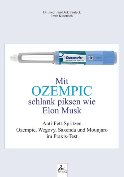 Mit OZEMPIC schlank piksen wie Elon Musk, Jan-Dirk Fauteck ; Imre Kusztrich - Paperback - 9783966983143