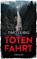 Totenfahrt: Thriller, Timo Leibig - Paperback - 9783966988889