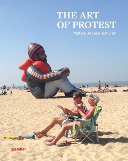 The Art of Protest, Gestalten ; Francesca Gavin ; Alain Bieber - Gebonden - 9783967040111
