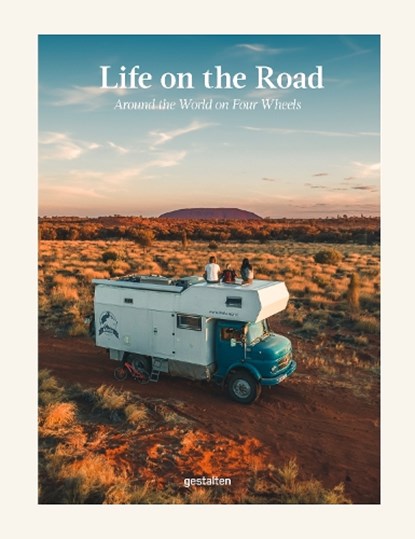 Life on the Road, Gestalten ; Leander Nardin ; Maria Zehentner - Gebonden - 9783967041712