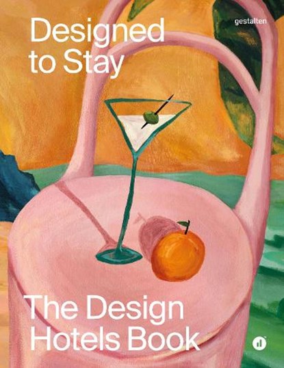 Designed to Stay, Gestalten ; Design Hotels - Gebonden - 9783967041941