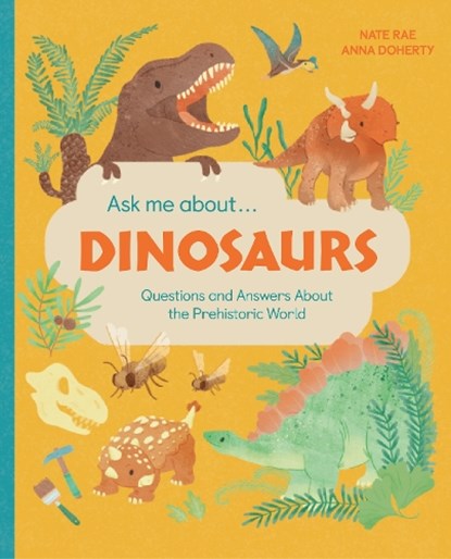 Ask Me About... Dinosaurs, Nate Rae - Gebonden - 9783967047554