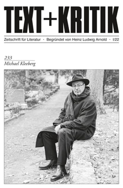 TEXT + KRITIK 233 - Michael Kleeberg, Kai Kaufmann ; Erhard Schütz - Ebook - 9783967076585