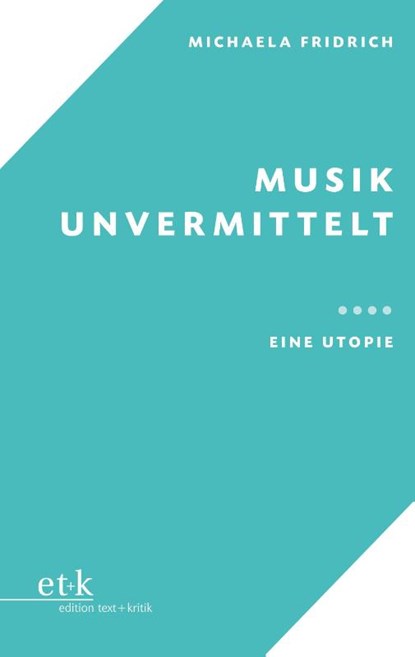 Musik unvermittelt, Michaela Fridrich - Paperback - 9783967077384