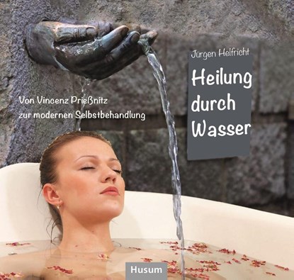 Heilung durch Wasser, Jürgen Helfricht - Gebonden - 9783967170962