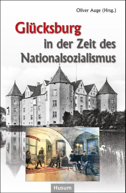 Glücksburg in der Zeit des Nationalsozialismus, Oliver Auge - Paperback - 9783967171143