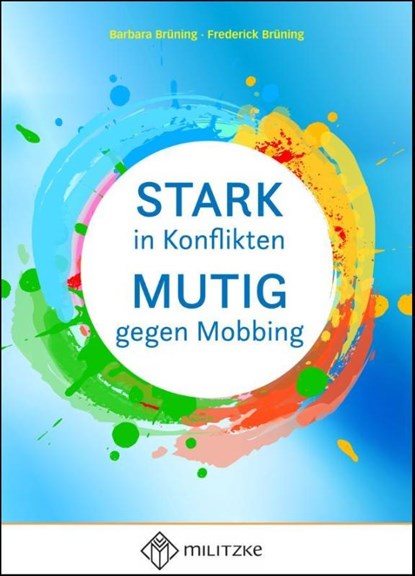 Stark in Konflikten, Mutig gegen Mobbing, Barbara Brüning ; Frederick Brüning - Gebonden - 9783967217070