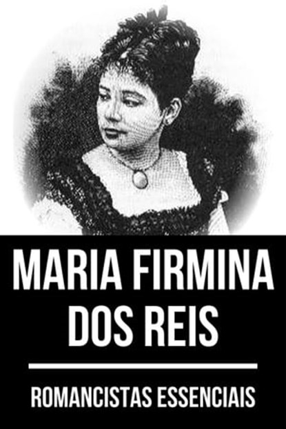 Romancistas Essenciais - Maria Firmina dos Reis, Maria Firmina dos Reis ; August Nemo - Ebook - 9783967241303