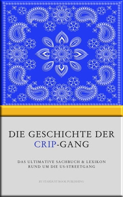 Die Geschichte der Crip-Gang, Stardust Book Publishing - Ebook - 9783967244403