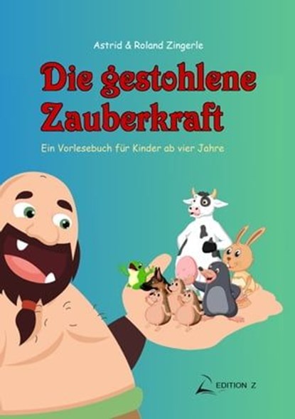 Die gestohlene Zauberkraft, Astrid Zingerle ; Roland Zingerle - Ebook - 9783967249125