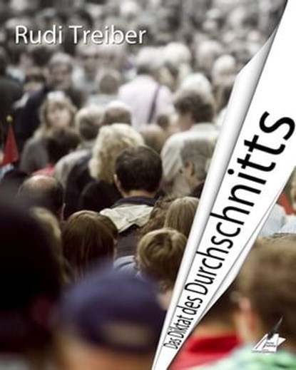Das Diktat des Durchschnitts, Rudi Treiber ; Karin Pfolz - Ebook - 9783967249941