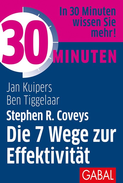 30 Minuten Stephen R. Coveys Die 7 Wege zur Effektivität, Jan Kuipers ;  Ben Tiggelaar - Paperback - 9783967390179