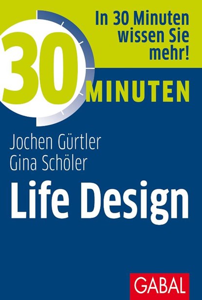 30 Minuten Life Design, Gina Schöler ; Jochen Gürtler - Paperback - 9783967390780