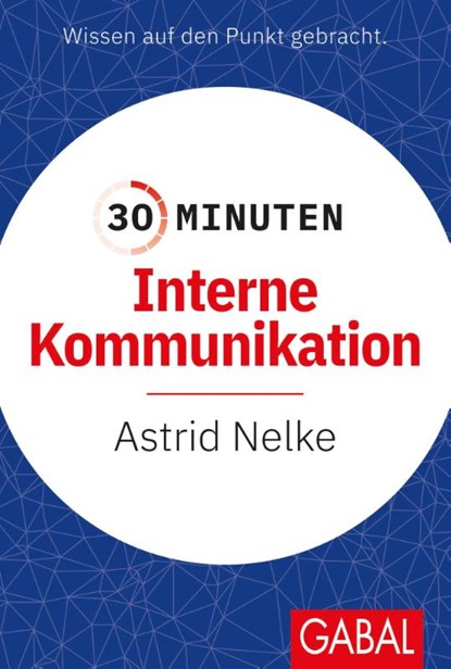 30 Minuten Interne Kommunikation, Astrid Nelke - Paperback - 9783967391084