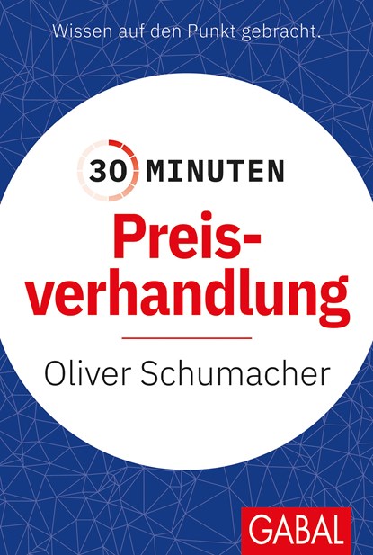 30 Minuten Preisverhandlung, Oliver Schumacher - Paperback - 9783967391251