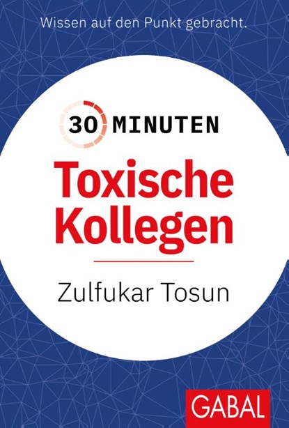 30 Minuten Toxische Kollegen, Zulfukar Tosun - Paperback - 9783967391336