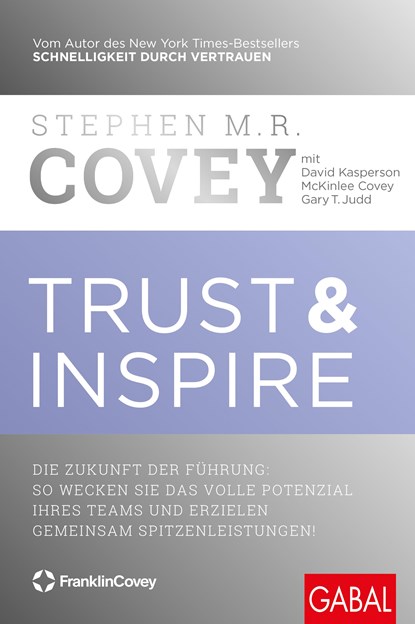 Trust & Inspire, Stephen M. R. Covey ;  David Kasperson ;  McKinlee Covey ;  Gary T. Judd - Gebonden - 9783967391527