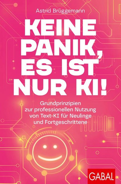 Keine Panik, es ist nur KI!, Astrid Brüggemann - Paperback - 9783967392241