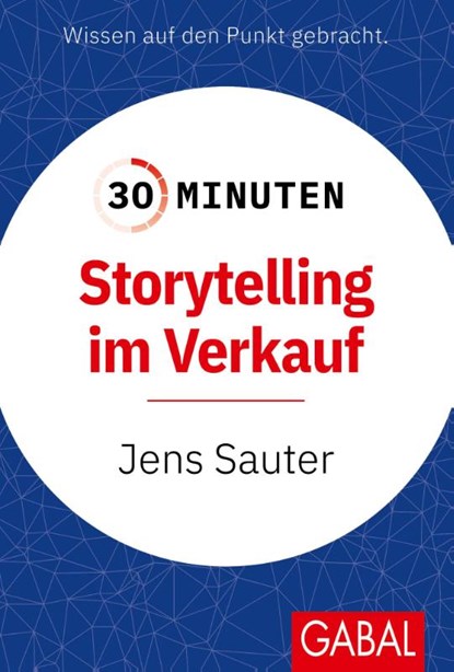 30 Minuten Storytelling im Verkauf, Jens Sauter - Paperback - 9783967392395