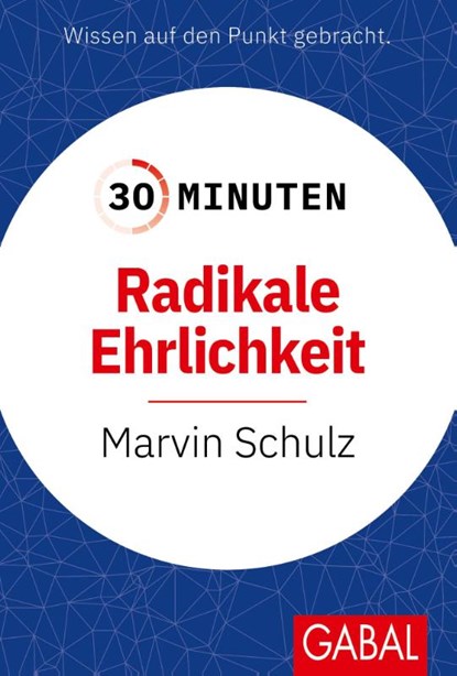 30 Minuten Radikale Ehrlichkeit, Marvin Schulz - Paperback - 9783967392401