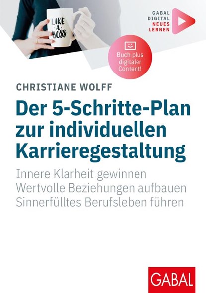 Der 5-Schritte-Plan zur individuellen Karrieregestaltung, Christiane Wolff - Paperback - 9783967392586