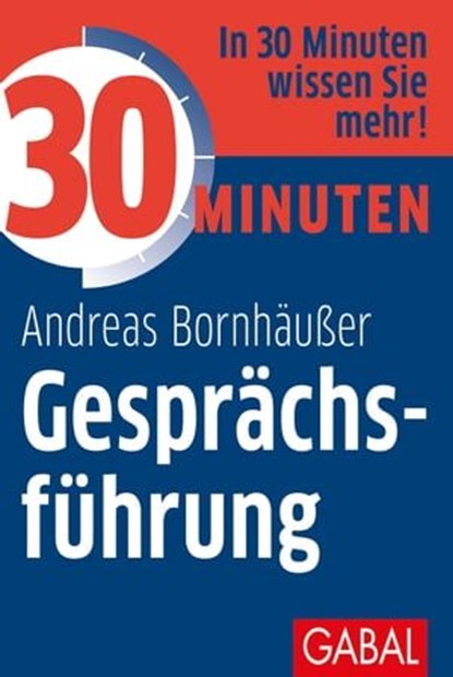 30 Minuten Gesprächsführung, Andreas Bornhäußer - Ebook - 9783967400144