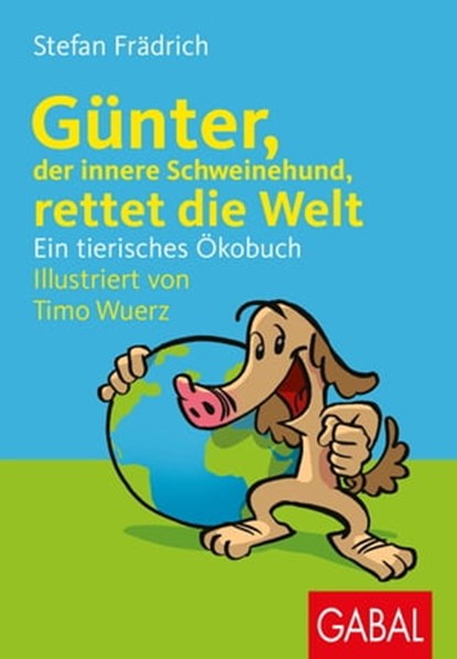 Günter, der innere Schweinehund, rettet die Welt, Stefan Frädrich - Ebook - 9783967400618