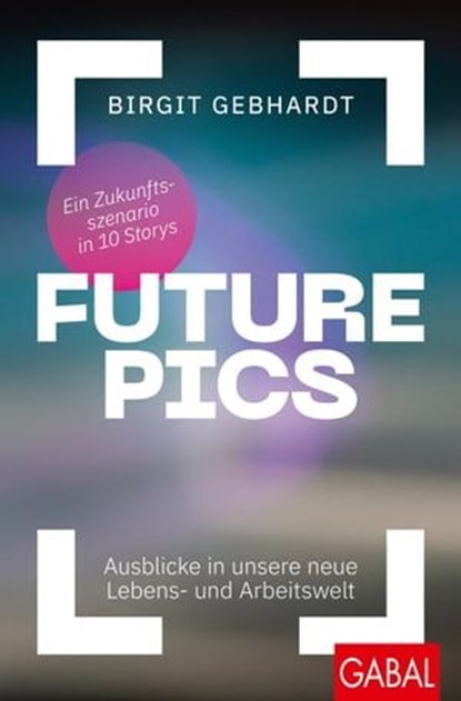 Future Pics, Birgit Gebhardt - Ebook - 9783967401172