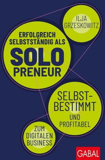 Erfolgreich selbstständig als Solopreneur, Ilja Grzeskowitz - Ebook - 9783967401745