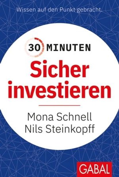 30 Minuten Sicher investieren, Nils Steinkopff ; Mona Schnell - Ebook - 9783967402261