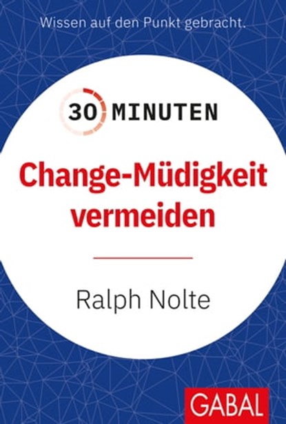 30 Minuten Change-Müdigkeit vermeiden, Ralph Nolte - Ebook - 9783967403404