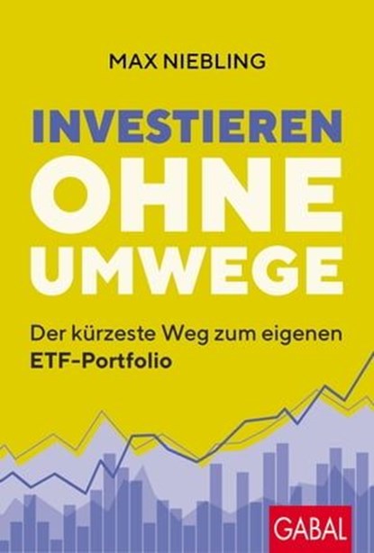 Investieren ohne Umwege, Max Niebling - Ebook - 9783967403763