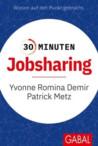 30 Minuten Jobsharing, Yvonne Romina Demir ; Patrick Metz - Ebook - 9783967403930
