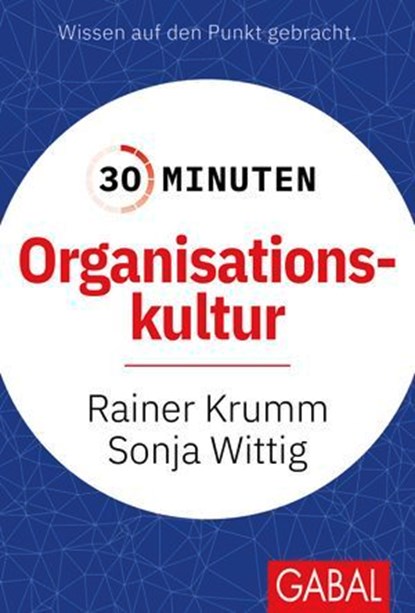 30 Minuten Organisationskultur, Rainer Krumm ; Sonja Wittig - Ebook - 9783967404388